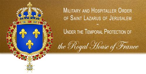 Military and Hospital Order of Saint Lazarus of Jerusalem - Under the Temporal Protection of the Royal House of France